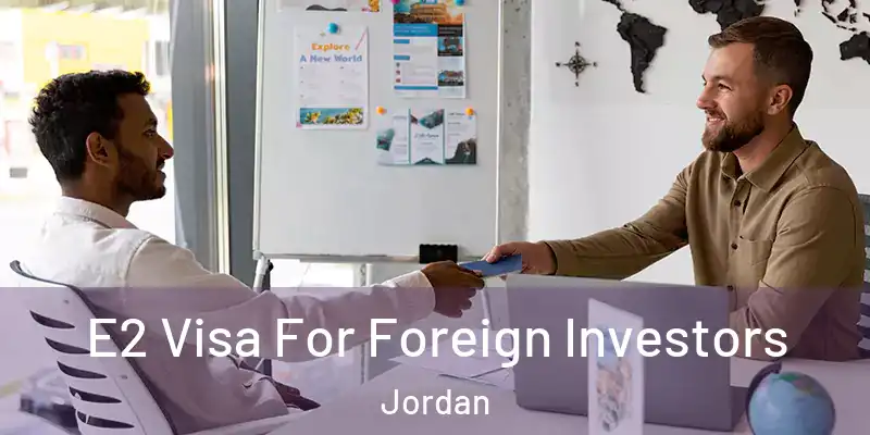  E2 Visa For Foreign Investors Jordan