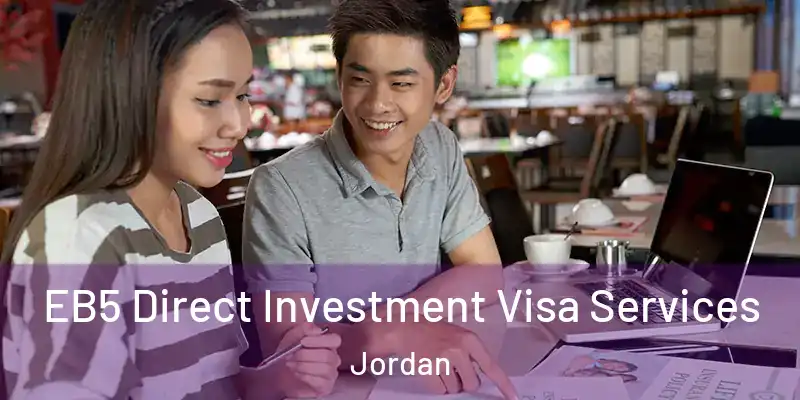  EB5 Direct Investment Visa Services Jordan