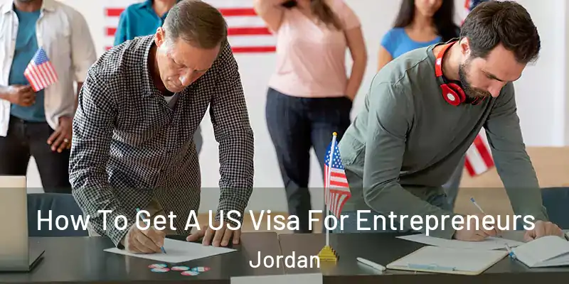  How To Get A US Visa For Entrepreneurs Jordan
