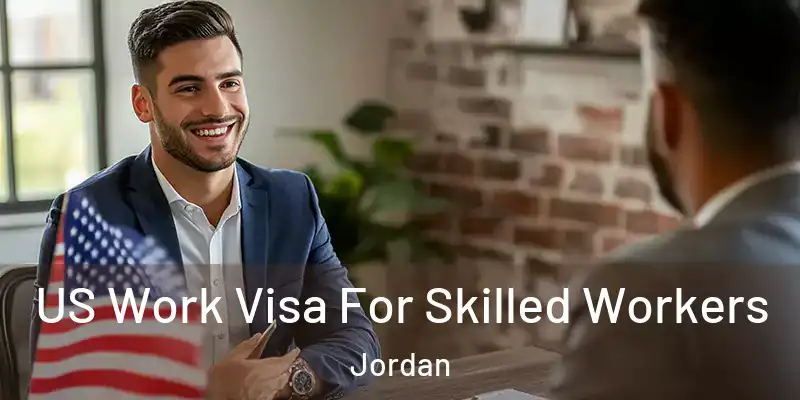  US Work Visa For Skilled Workers Jordan
